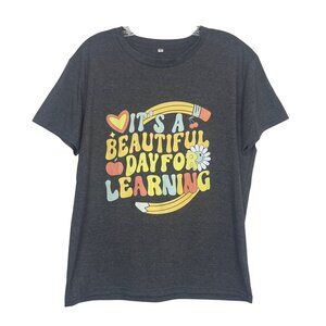 Graphic Tshirt Its A Beautiful Day For Learning Womens Large Gray